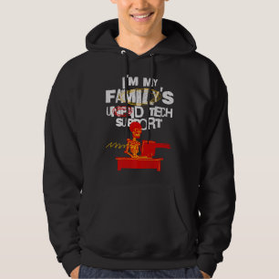 Im my Familys unbezahlte technische Unterstützung Hoodie