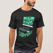 Im My Familys Unpaid Tech Support Computer Enginee T-Shirt (Vorderseite)