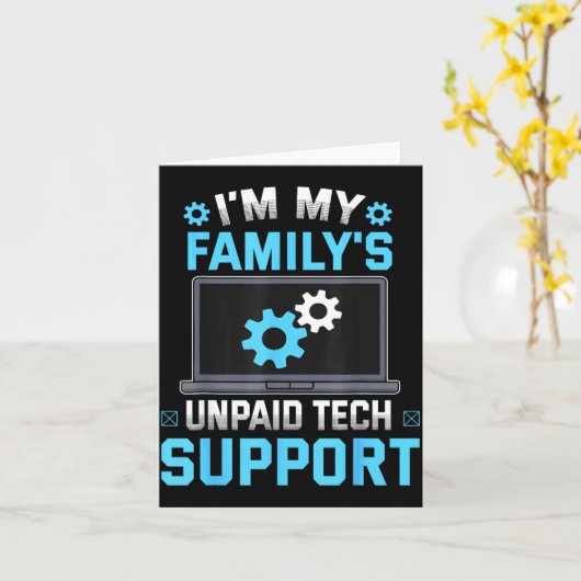 I'm My Family's Unpaid Tech Suprt Funny Computer E Karte (Gelbe Blume)