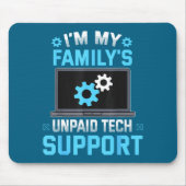 I'm My Family's Unpaid Tech Suprt Funny Computer E Mousepad (Vorne)