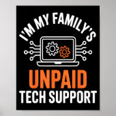 I'm My Family's Unpaid Tech Suprt Funny Technical  Poster (Vorne)