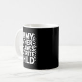 I'm My Father In Laws Favorite Child From Father-i Kaffeetasse (Vorderseite Links)