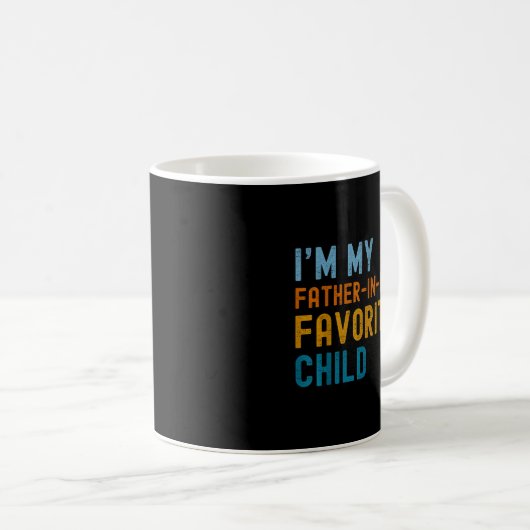 I'm My Father In Law's Favorite Child Funny Men Fa Kaffeetasse (VorderseiteRechts)