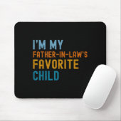 I'm My Father In Law's Favorite Child Funny Men Fa Mousepad (Mit Mouse)