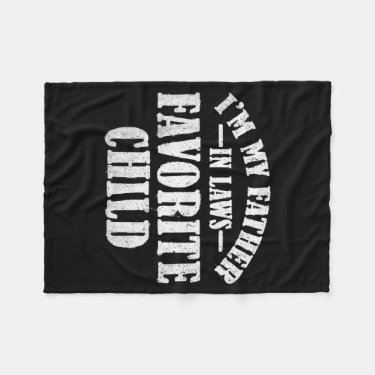 I'm My Father In Laws Favorite Child Funny Parent  Fleecedecke (Vorderseite (Horizontal))
