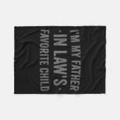 I'm My Father In Laws Favorite Child Funny Parent  Fleecedecke (Vorderseite (Horizontal))