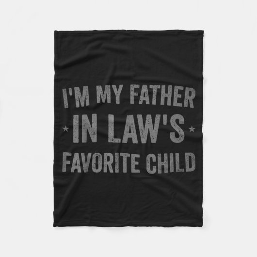 I'm My Father In Laws Favorite Child Funny Parent  Fleecedecke (Vorderseite)