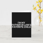 I'm My Father In Law's Favorite Child Funny Parent Karte (Gelbe Blume)