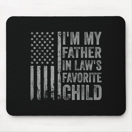I'm My Father In Law's Favorite Child Funny Parent Mousepad (Vorne)