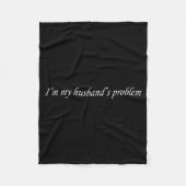 I'm My Husband's Problem Funny Wife Saying Couple  Fleecedecke (Vorderseite)