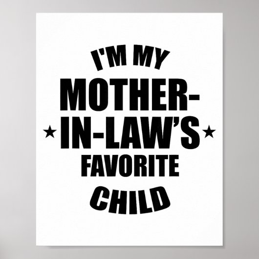I'm My Mother-in-law’s Favorite Child Family In-la Poster (Vorne)