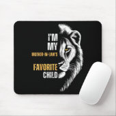 I'm My Mother-in-law’s Favorite Child Humor Lion Mousepad (Mit Mouse)