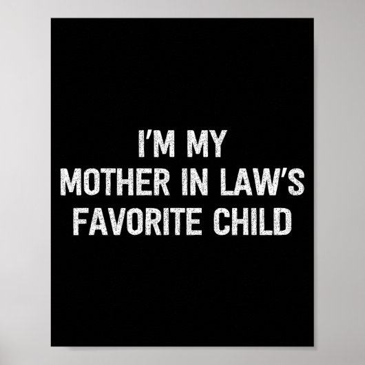 I'm My Mother In Laws Favorite Child Daughter And Poster (Vorne)