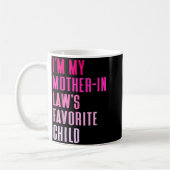 I'm My Mother In Law's Favorite Child Daughter In Kaffeetasse (Links)