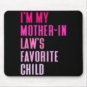 I'm My Mother In Law's Favorite Child Daughter In  Mousepad (Vorne)