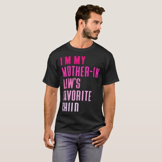 I'm My Mother In Law's Favorite Child Daughter In T-Shirt (Vorne ganz)