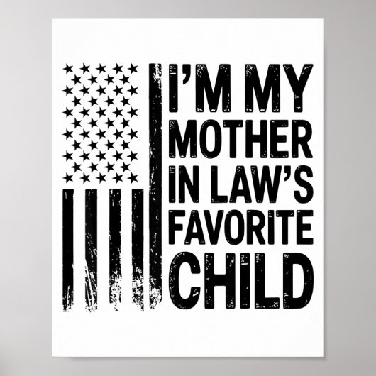 I'm My Mother In Law's Favorite Child Flag Funny M Poster (Vorne)