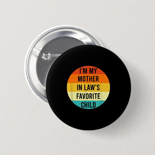 I'm My Mother In Law's Favorite Child, Funny Daugh Button (Vorne & Hinten)