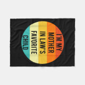 I'm My Mother In Law's Favorite Child, Funny Daugh Fleecedecke (Vorderseite (Horizontal))