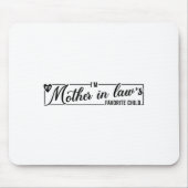 I'm My Mother In Law's Favorite Child, Funny Daugh Mousepad (Vorne)