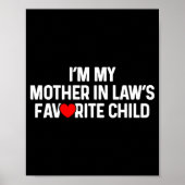I'm My Mother In Law's Favorite Child Funny Daught Poster (Vorne)