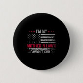 I'm My Mother In Law's Favorite Child Funny Family Button (Vorderseite)