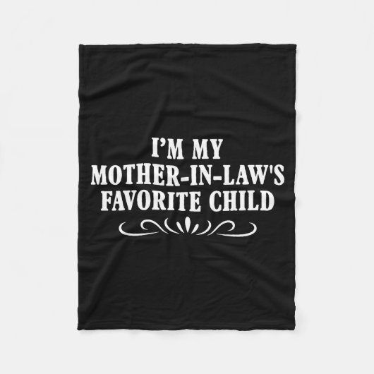 I'm My Mother In Laws Favorite Child Funny Family Fleecedecke (Vorderseite)