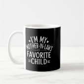 I'm My Mother In Laws Favorite Child Funny Family  Kaffeetasse (Links)
