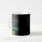 I'm My Mother In Laws Favorite Child Funny Family Kaffeetasse (Vorderseite Links)