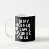 I'm My Mother In Law's Favorite Child Funny Family Kaffeetasse (Links)