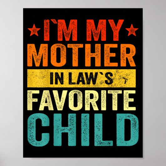 I'm My Mother In Laws Favorite Child Funny Family  Poster (Vorne)