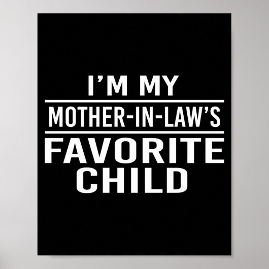 I'm My Mother In Laws Favorite Child Funny Family  Poster (Vorne)