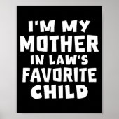 I'm My Mother In Law's Favorite Child Funny Family Poster (Vorne)