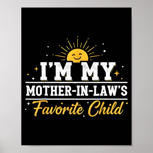 I'm My Mother In Laws Favorite Child Funny Family  Poster (Vorne)