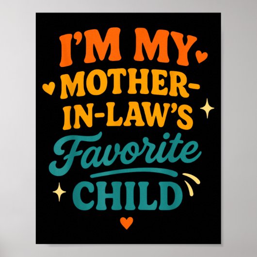 I'm My Mother In Laws Favorite Child Funny Family Poster (Vorne)