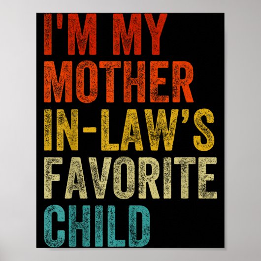 I'm My Mother In Laws Favorite Child Funny Family  Poster (Vorne)