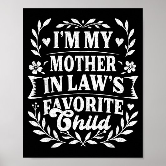 I'm My Mother In Law's Favorite Child Funny Family Poster (Vorne)