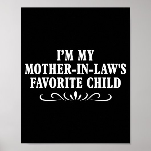 I'm My Mother In Laws Favorite Child Funny Family Poster (Vorne)