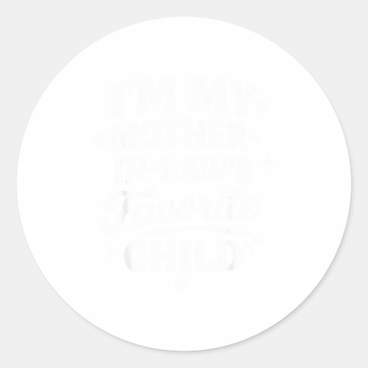 I'm My Mother In Laws Favorite Child Funny Family Runder Aufkleber (Vorderseite)