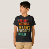 I'm My Mother In Laws Favorite Child Funny Family T-Shirt (Vorne ganz)