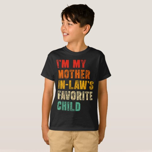 I'm My Mother In Laws Favorite Child Funny Family T-Shirt (Vorne ganz)