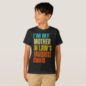 I'm My Mother In Law's Favorite Child Funny Family T-Shirt (Vorne ganz)