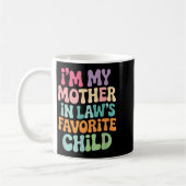 I'm My Mother In Law's Favorite Child Funny Groovy Kaffeetasse (Links)