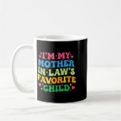 I'm My Mother In Law's Favorite Child Funny Groovy Kaffeetasse (Links)