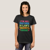 I'm My Mother In Law's Favorite Child Funny Groovy T-Shirt (Vorne ganz)