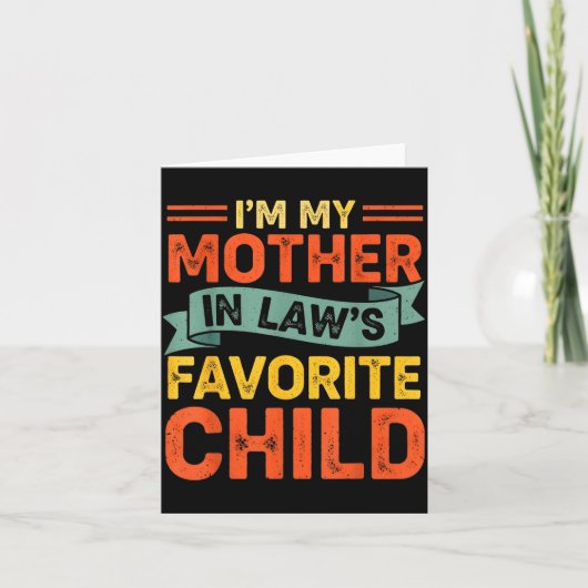 I'm My Mother In Laws Favorite Child Funny Humor F Karte (Vorderseite)