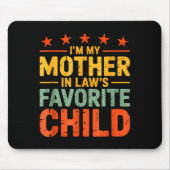 I'm My Mother In Law's Favorite Child Funny Humor Mousepad (Vorne)