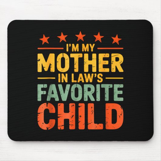 I'm My Mother In Law's Favorite Child Funny Humor  Mousepad (Vorne)