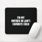 I'm My Mother In Law's Favorite Child Funny In-law Mousepad (Mit Mouse)