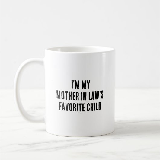 I'm My Mother In Law's Favorite Child Funny Kaffeetasse (Links)